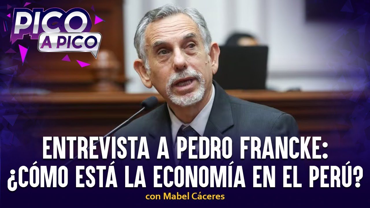 Entrevista a Pedro Francke: ¿Cómo está la economía en el Perú? | Pico a Pico con Mabel Cáceres