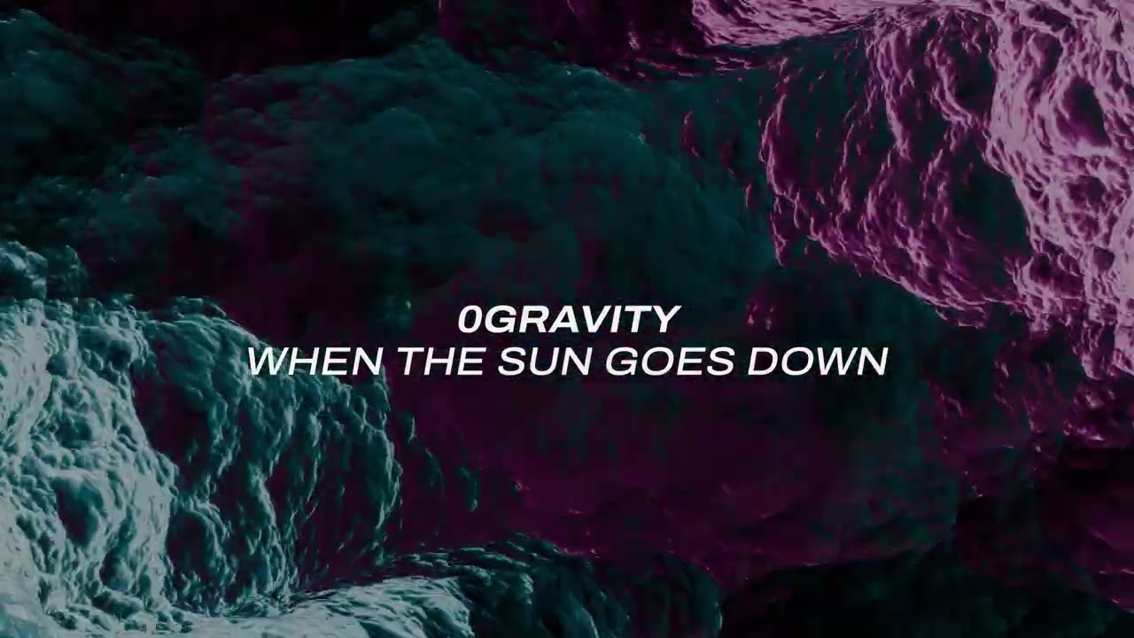 0Gravity - When The Sun Goes Down