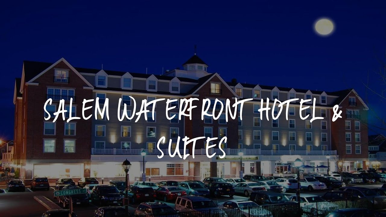 Salem Waterfront Hotel & Suites Review - Salem , United States of America