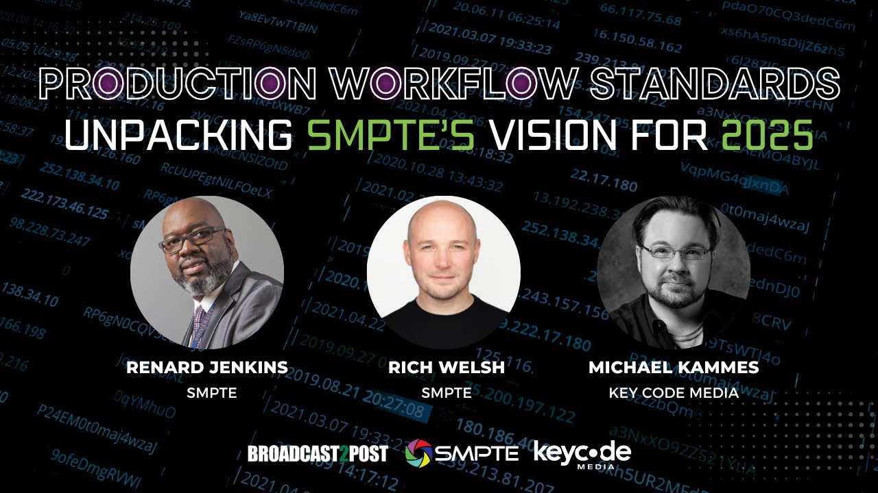 SMPTE Production Workflow Standards | The Vision for 2025