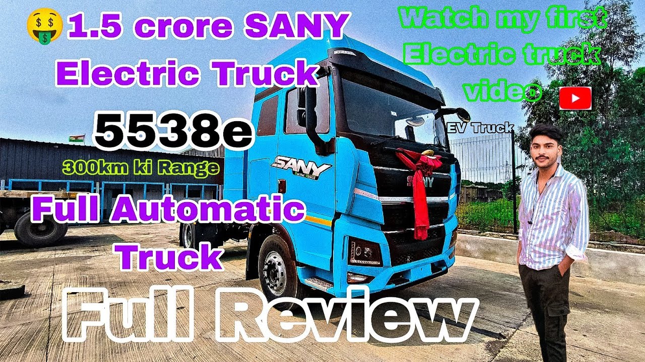 🤑1.5 crore Sany 5538e Electric truck💥 Full Automatic truck😱300km ki Range  Full Review ! #youtube 