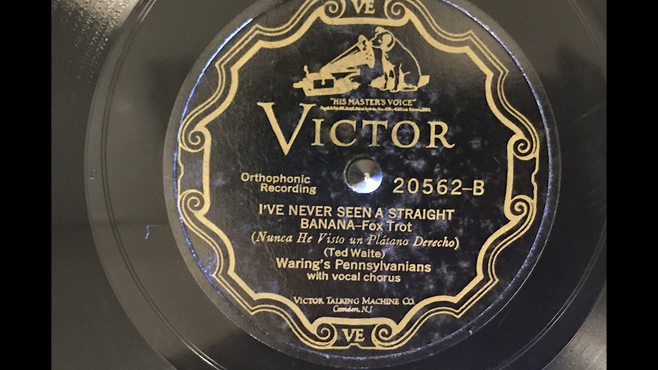 I've Never Seen A Straight Banana - Waring's Pennsylvanians - 1927