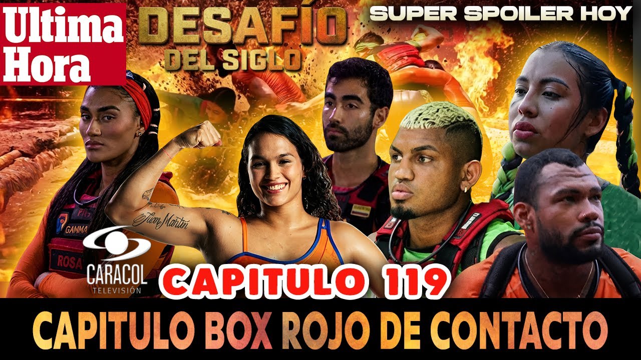 🚨DESAFIO DEL SIGLO 2025 CAPITULO 119AL 120 COMPLETO, SPOILER 🔥 AVANCE DESAFIO CAPITULO 119