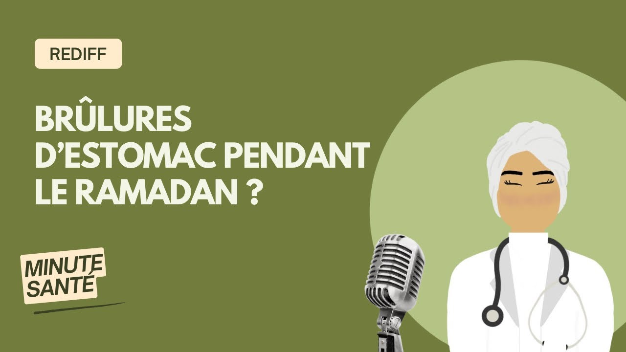 Reflux gastrique pendant le Ramadan : que faire ? [REDIFFUSION]