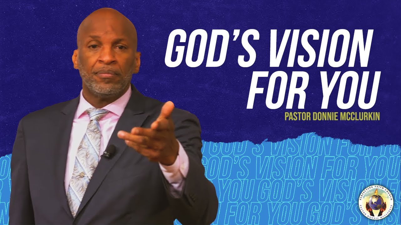 God’s Vision for You | Pastor Donnie McClurkin