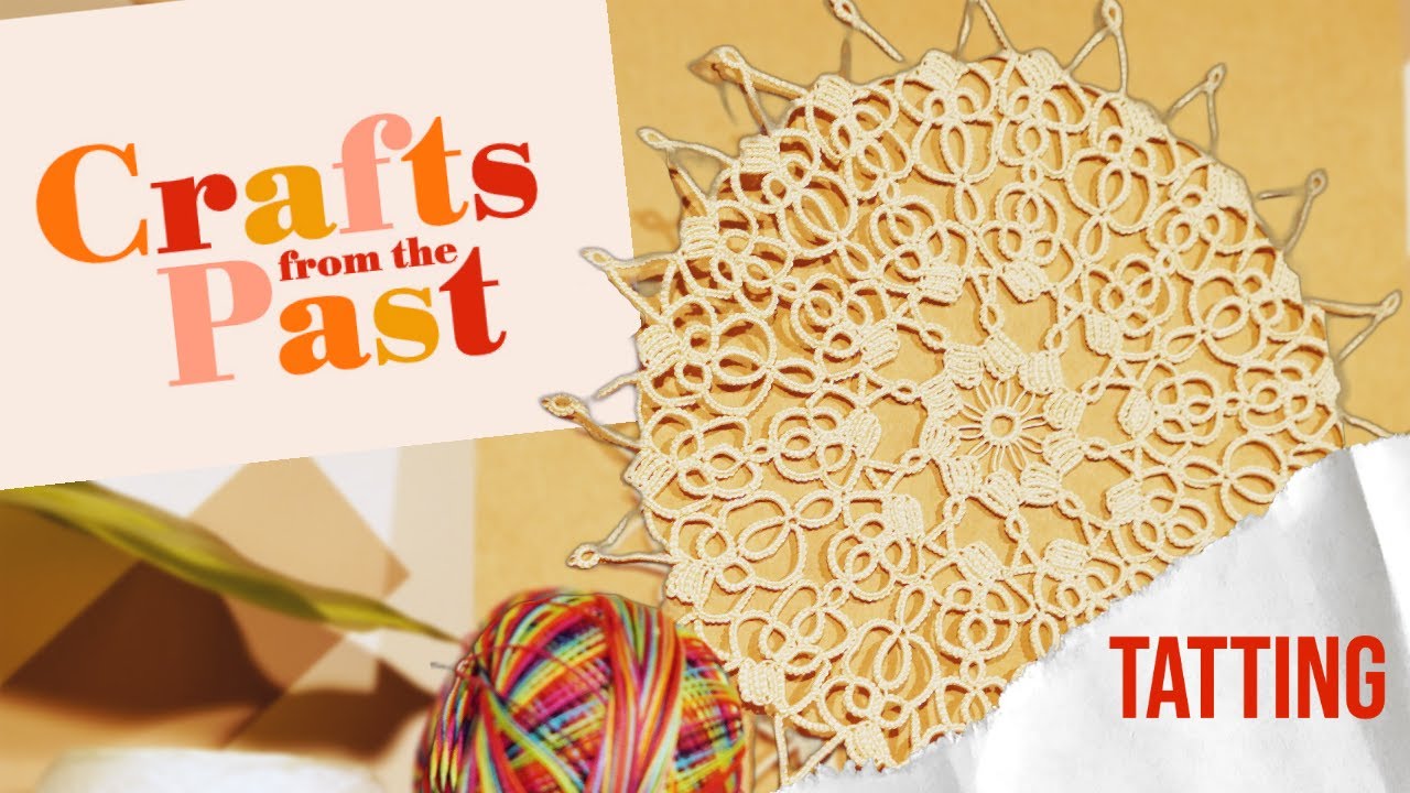 Tatting | Crafts From the Past
