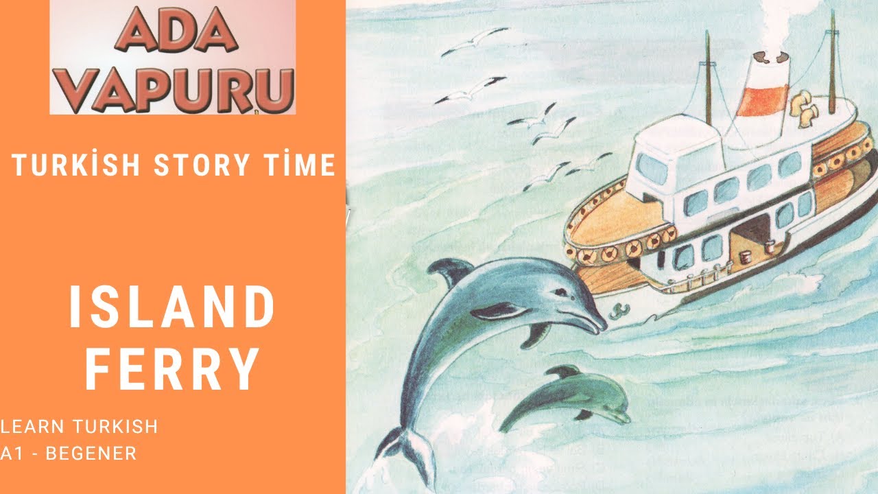 Turkish Story Time, Island Ferry, Ada Vapuru