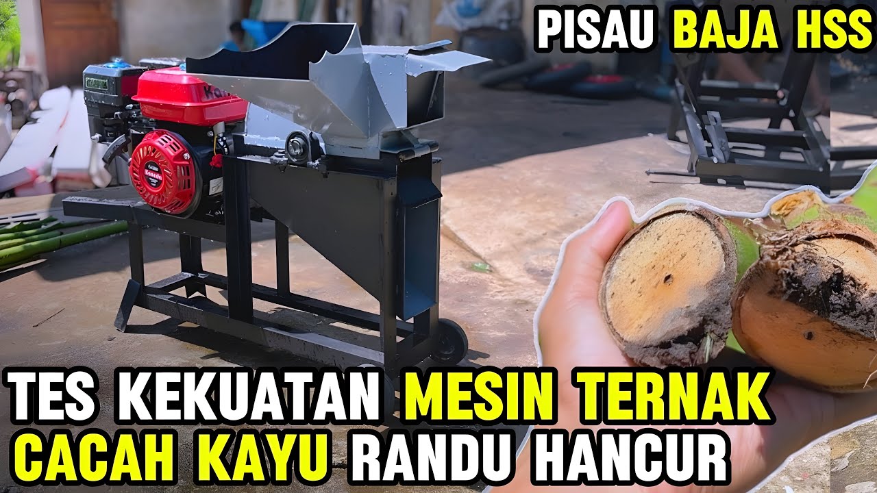 UJI COBA MESIN TERNAK | KAYU RANDU DICACAH PISAU BAJA HSS