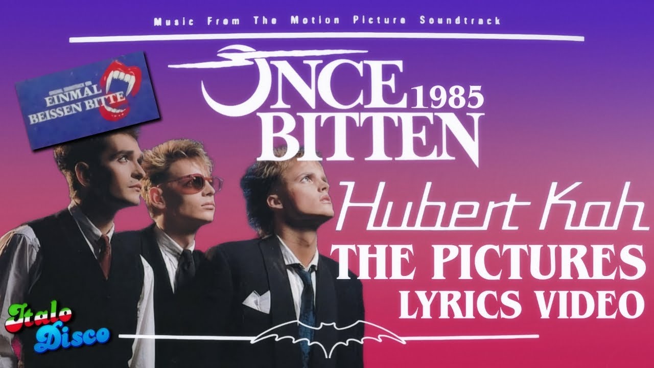 Hubert Kah - The Pictures [Lyrics Video] [The Motion Picture Soundtrack From &ldquo;Once Bitten&rdquo;]