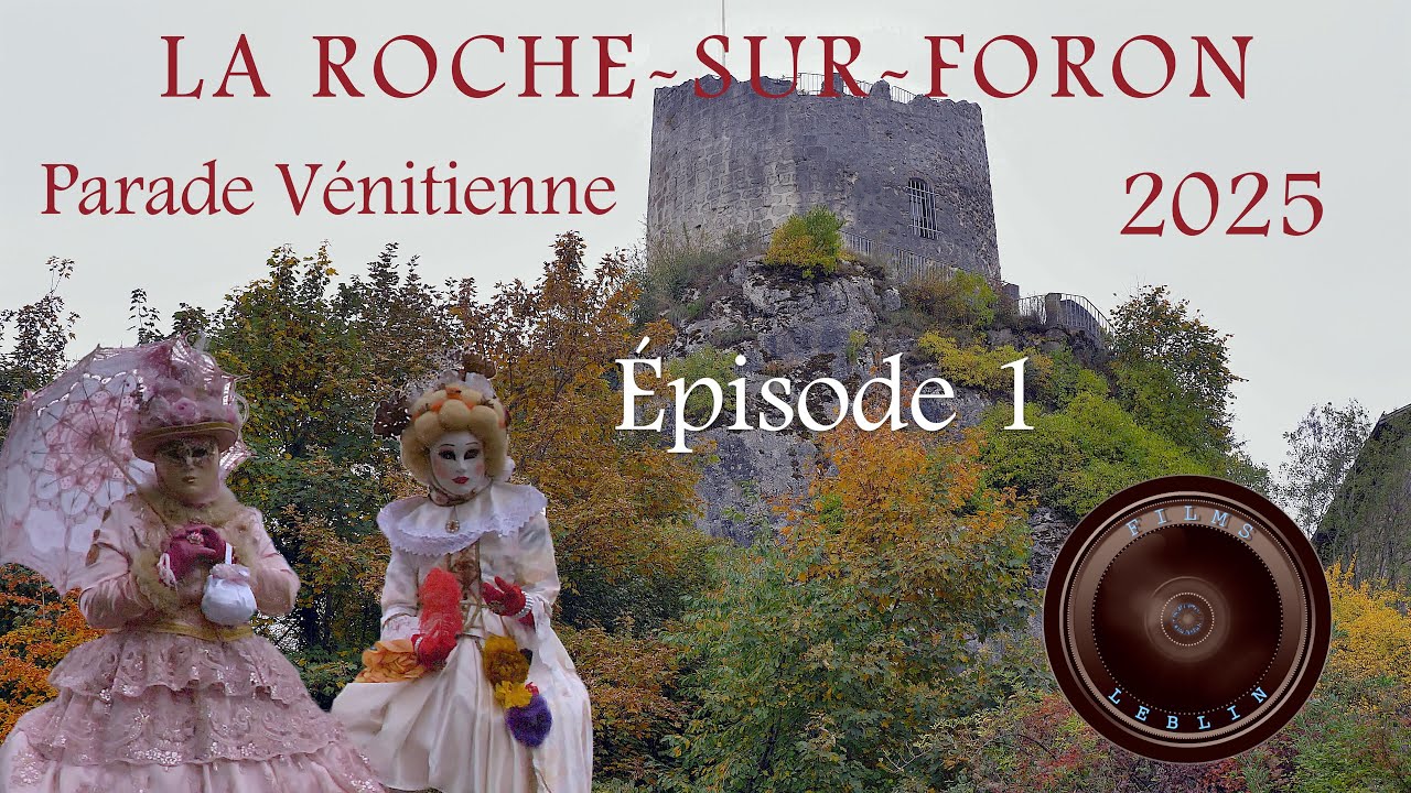 PARADE VÉNITIENNE - LA ROCHE-SUR-FORON -Épisode 1 -2025 - Films LEBLIN - 4 K