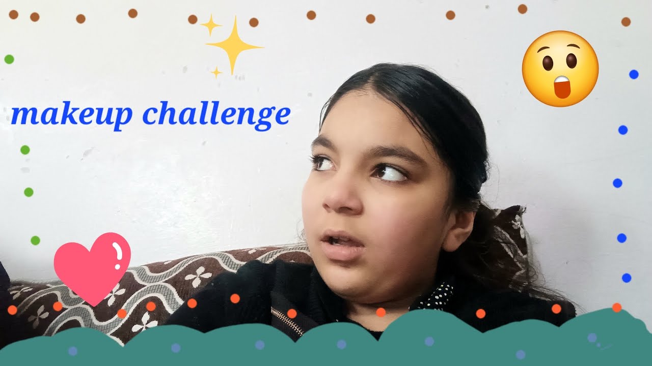 Makeup challenge oh my god 
