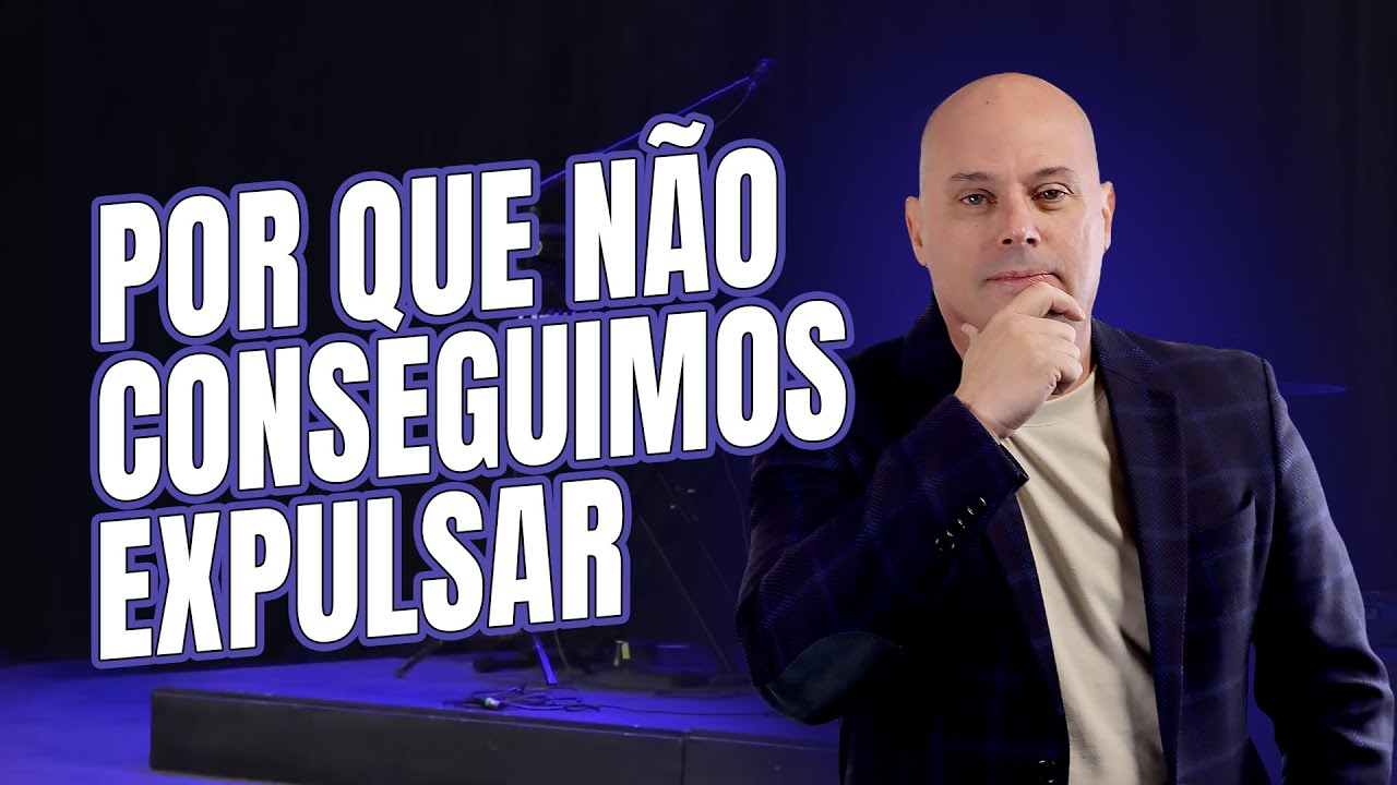 POR QUE NÃO CONSEGUIMOS EXPULSAR DEMONIOS? I PR. OSWALDO LOBO