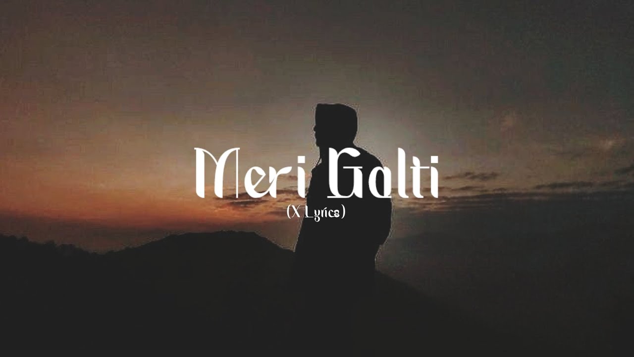 Meri Galti - New Song 2026 || Hindi || Lyrics || Koushik Paul || X Lyrics