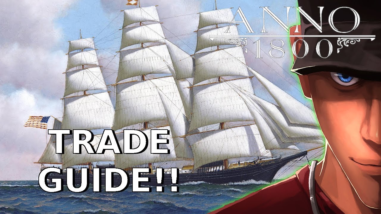 Anno 1800 Trade Routes Guide - Trade ships and Charters