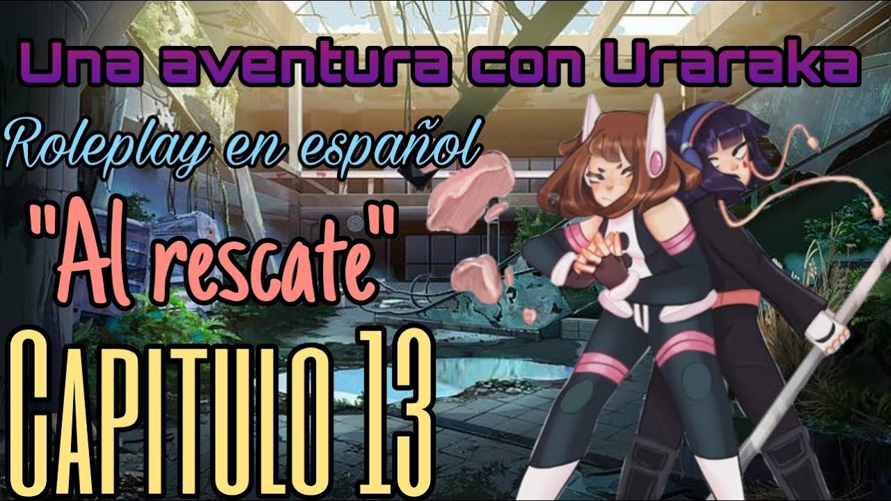 Una aventura con Uraraka/Roleplay en español/