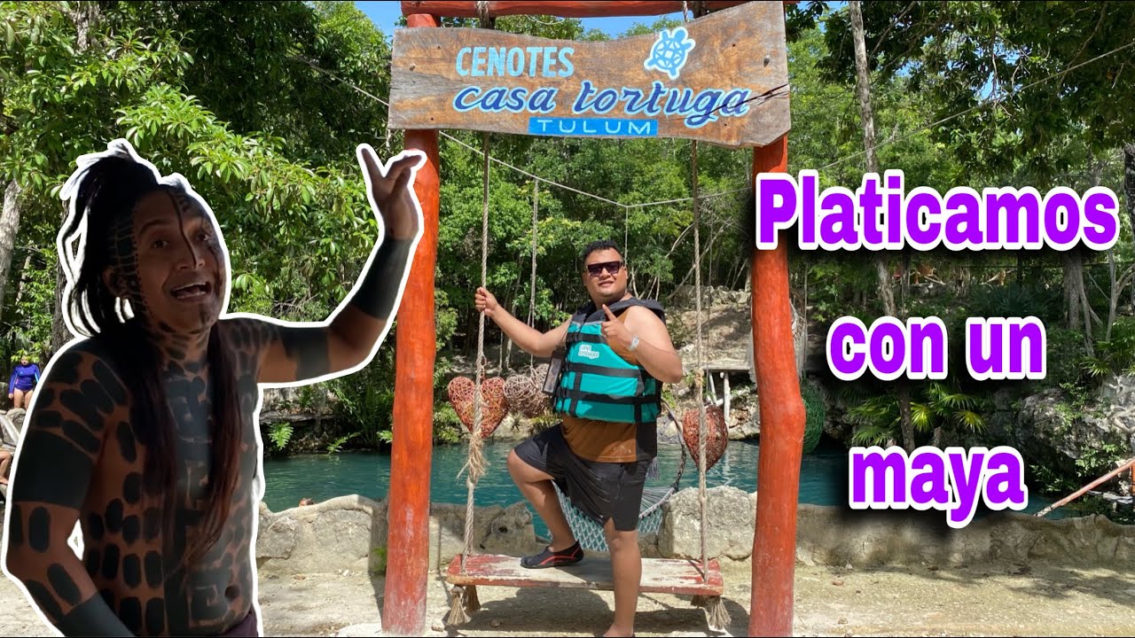 visite los cenotes casa tortuga y platique con un maya