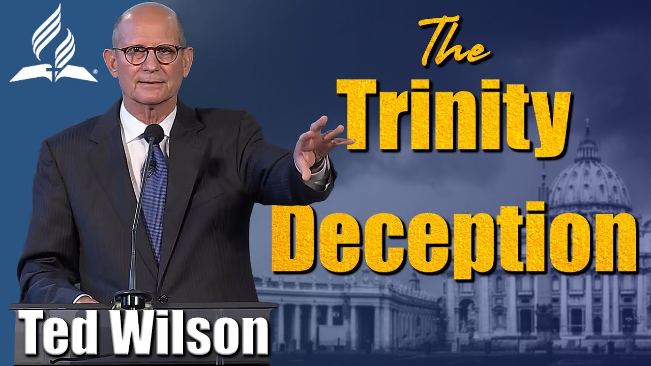 The SDA Trinity Deception & Ted Wilson - Nader Mansour