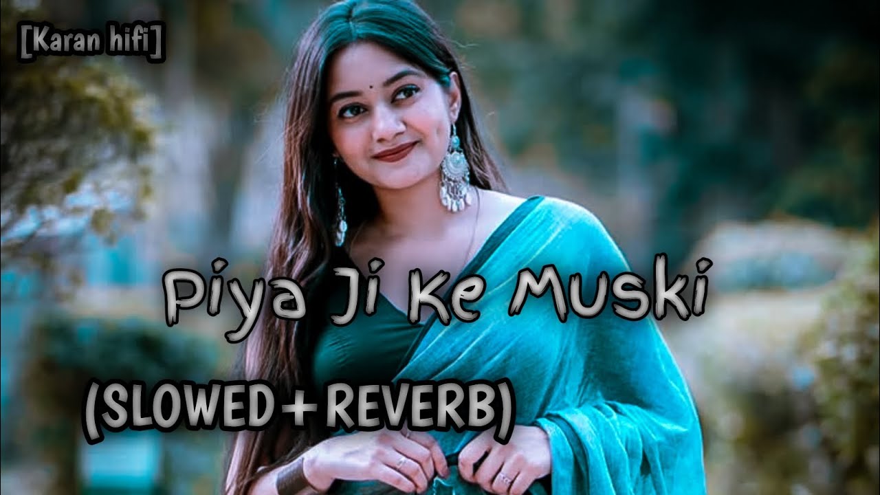 Piya Ji Ke Muski | Khesari Lal_Amrapali Dube | Slowed+Reverb | #slowedandreverb #music #spedup 