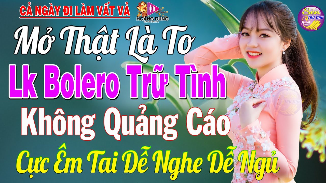 LK Nhạc Trữ Tình Bolero KHÔNG QUẢNG CÁO Cả Xóm Phê - TUYỆT PHẨM Bolero Sến Xưa Ngọt Ngào Hay Mê Mẩn