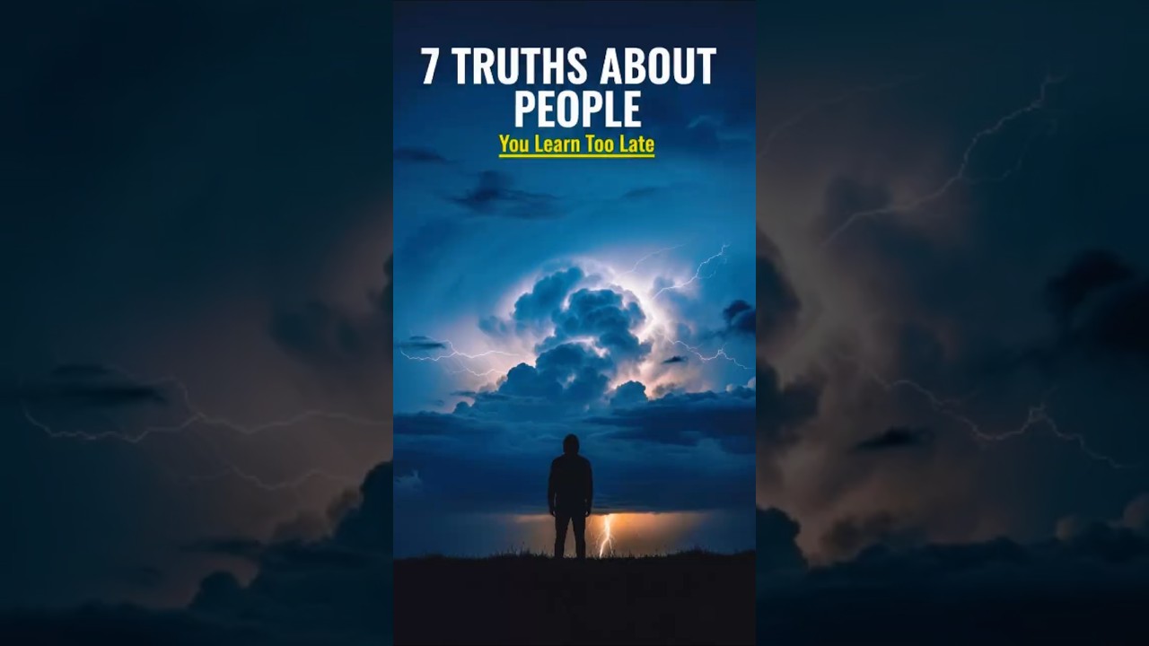 7 Truths About People You Learn Too Late
