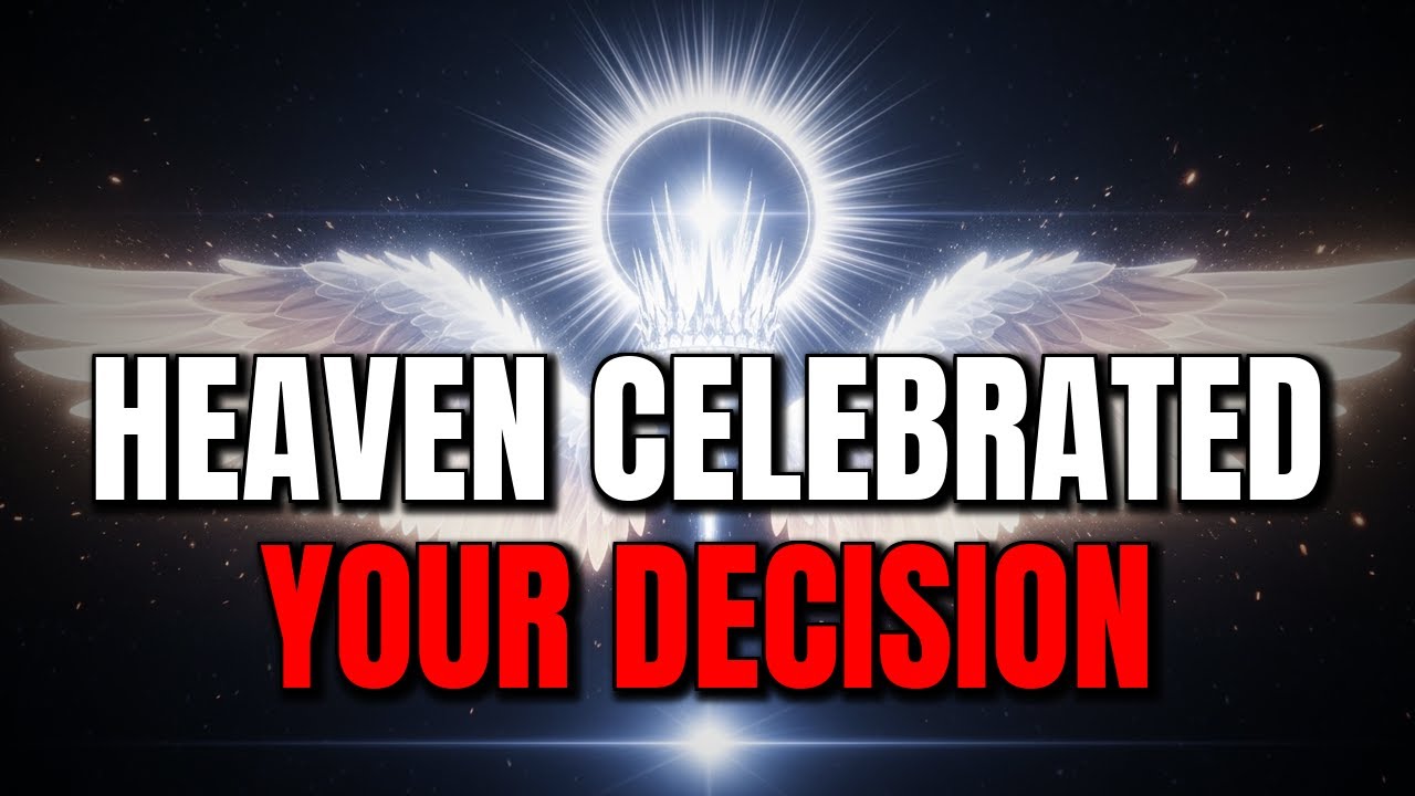 CHOSEN ONES, The Spiritual World Celebrated Your Last Decision (You Did the Right Thing)