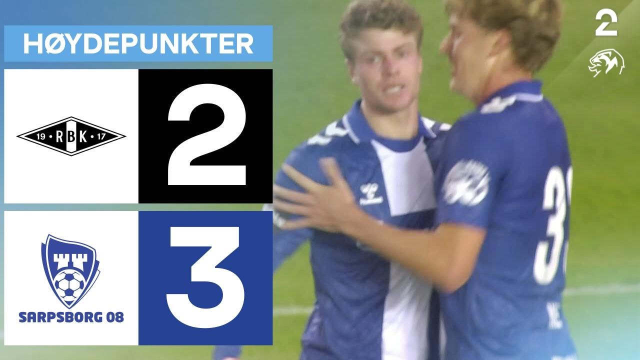 Rosenborg 2 - 3 Sarpsborg 08 - H&oslash;ydepunkter