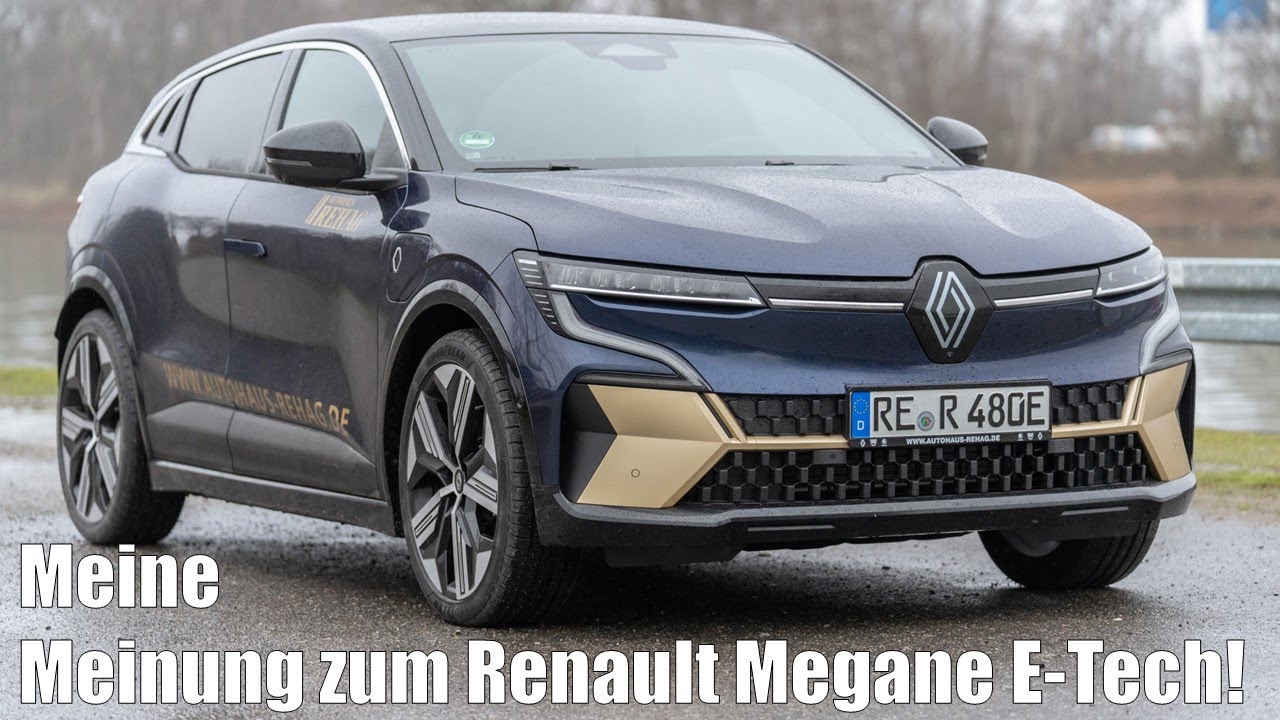Meine Meinung zum Renault Megane E-Tech!