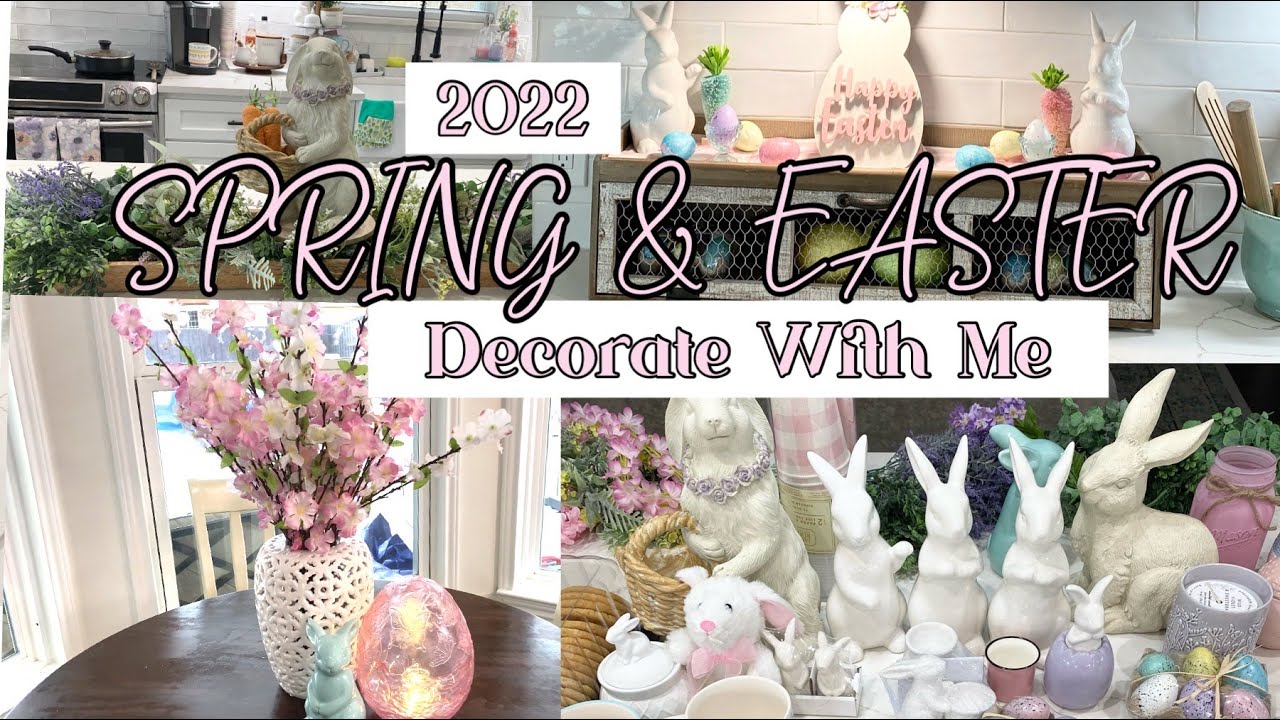 EASTER & SPRING DECORATE WITH ME|SPRING 2022|CLEAN AND DECORATE WITH ME|EASTER DECOR