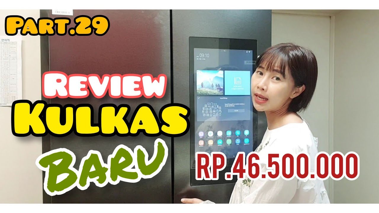 PART.29|| 🇰🇷REVIEW KULKAS BARU HARGA 46 JUTA? 😱😱|| Samsung Family Hub Refrigerator 🇲🇨