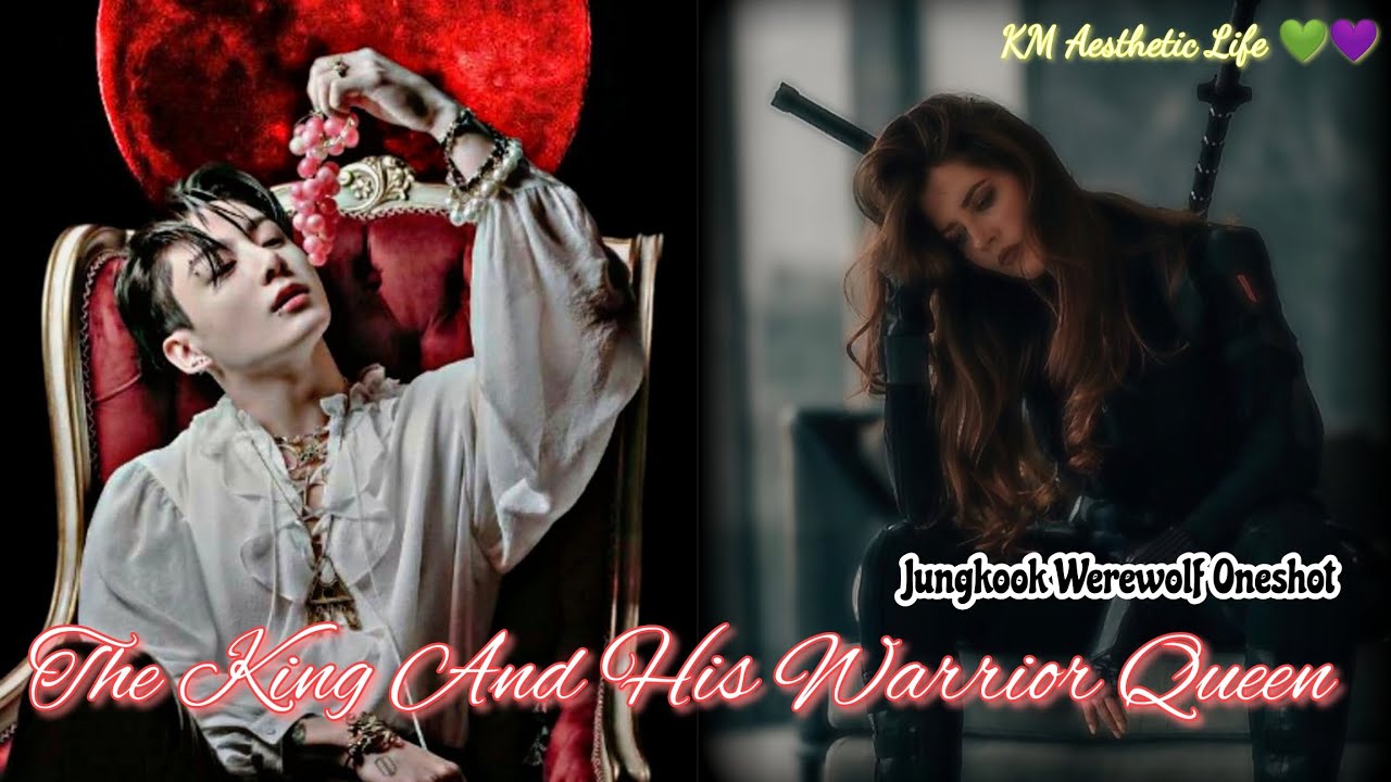 The King And His Warrior Queen •||• Jungkook Werewolf Oneshot || #jungkookff