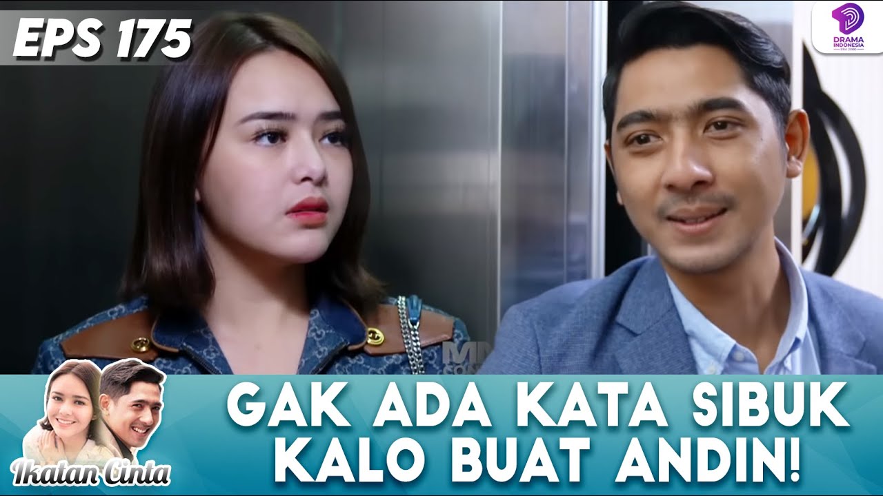 MAS AL TERBAIK! GAK ADA KATA SIBUK KALO BUAT ANDIN | IKATAN CINTA | EPS 175
