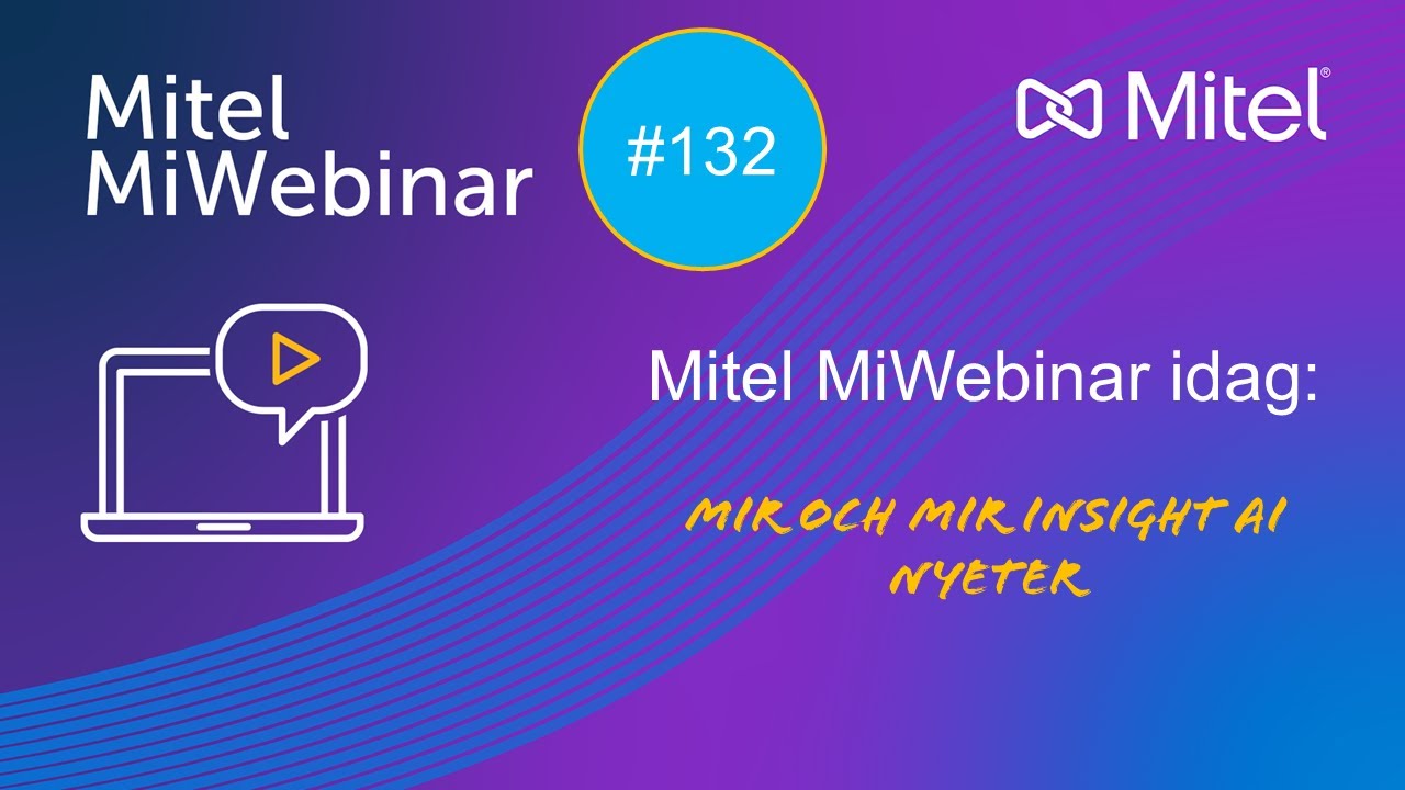 SENASTE NYTT OM MITEL INTERACTION RECORDER OCH MIR INSIGHTS AI MiWebinar 25-12-03