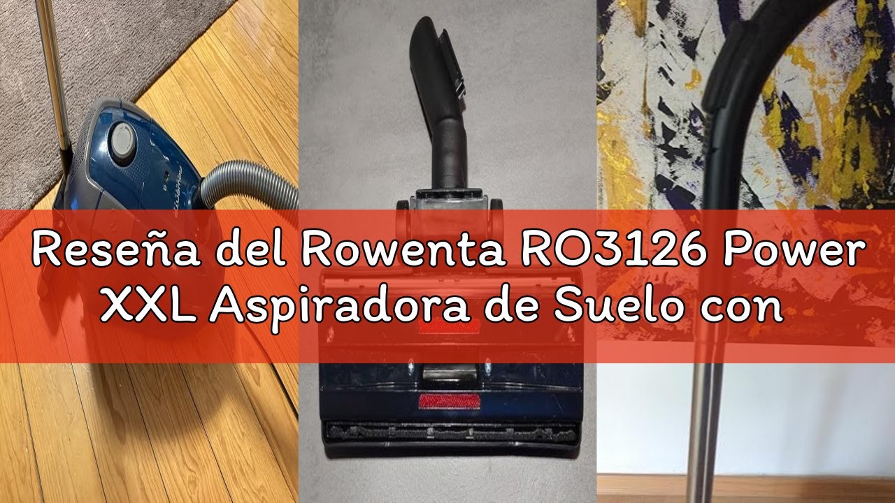 Reseña del Rowenta RO3126 Power XXL Aspiradora de Suelo con Bolsa, Azul Oscuro/Gris