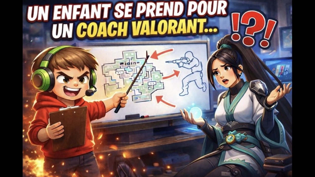 UN ENFANT SE PREND POUR UN COACH VALORANT…