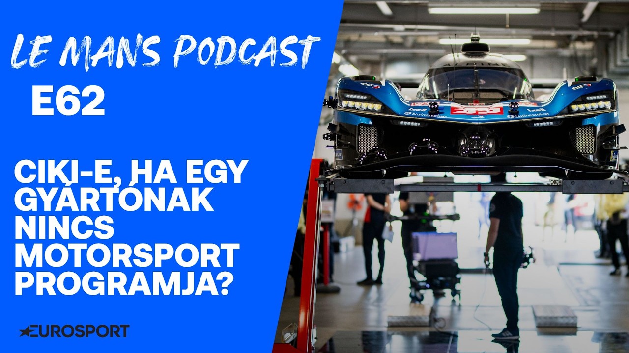 Le Mans Podcast // E62 – ciki-e, ha egy gyártónak nincs motorsport-programja?