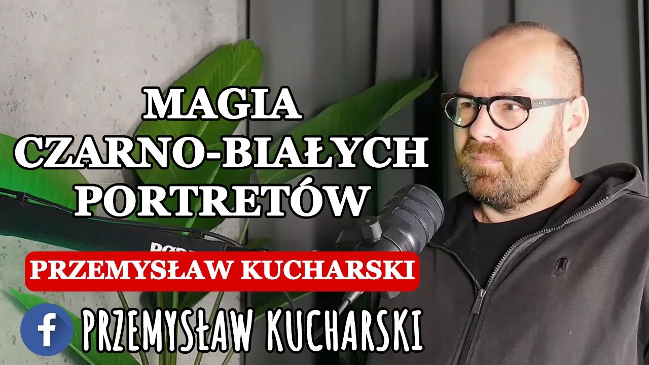 Magia czarno-białego portretu - fotograf Przemysław Kucharski