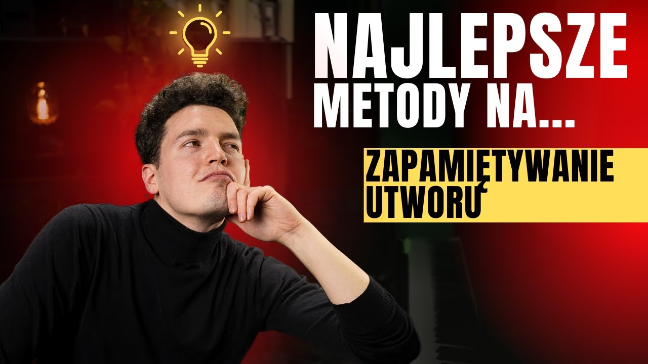 NAJLEPSZE metody na ZAPAMIĘTYWANIE utworu