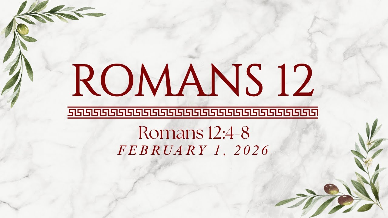 [02/01/2026] Romans 12:4-8