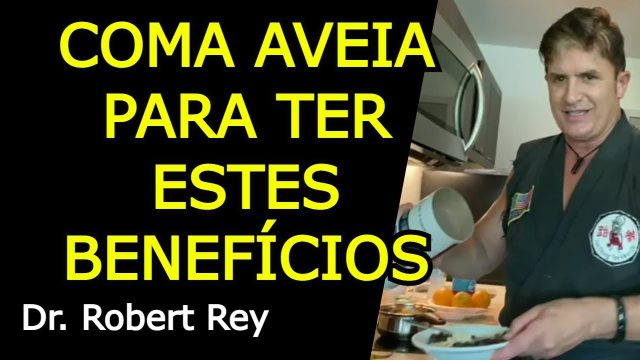 COMA AVEIA PARA TER ESTES BENEFÍCIOS - Dr. Rey