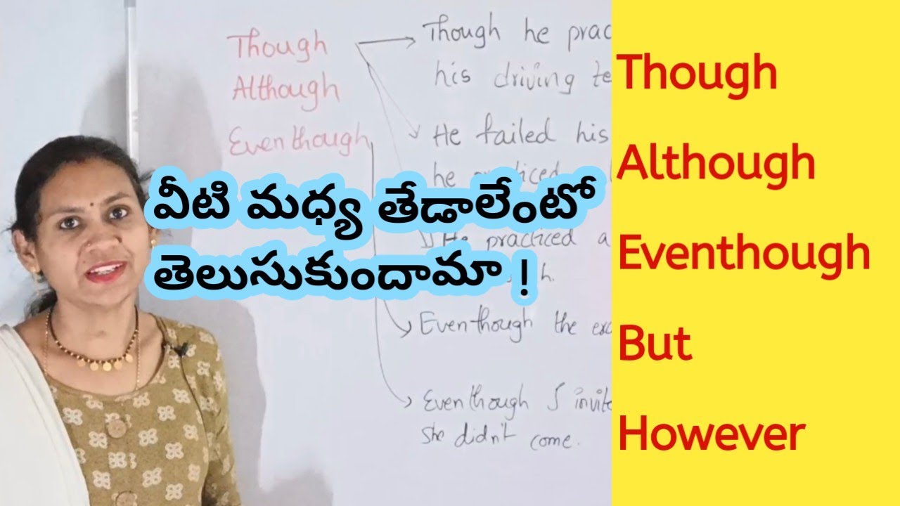 Though,although,eventhough,but, however.Difference between them in telugu by Madhavi Vemuri.