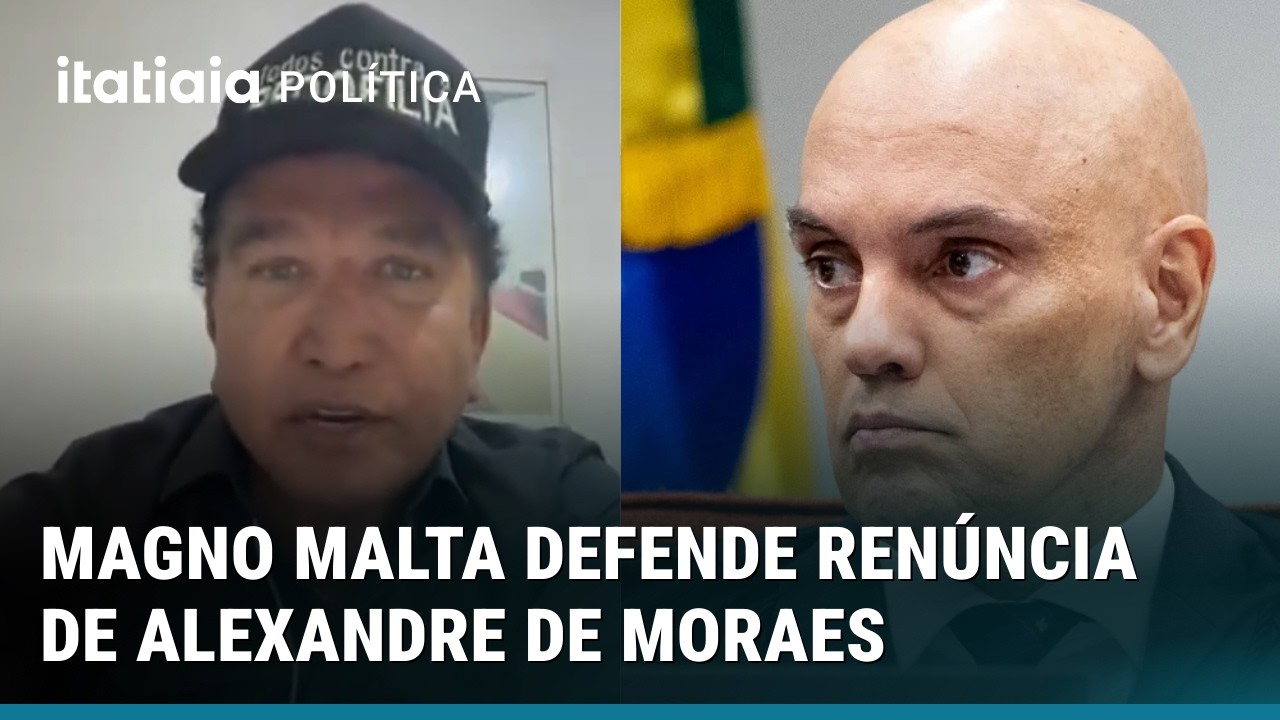 SENADOR MAGNO MALTA DEFENDE QUE MORAES RENUNCIE DO CARGO DE MINISTRO DO STF