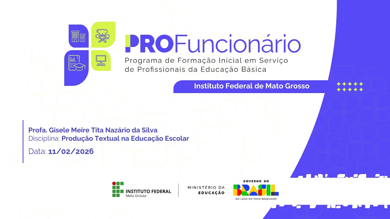 IFMT Profuncionário - Prof. Gisele Meire Tita Nazári - Produção Textual na Educação Escolar 11/02/26