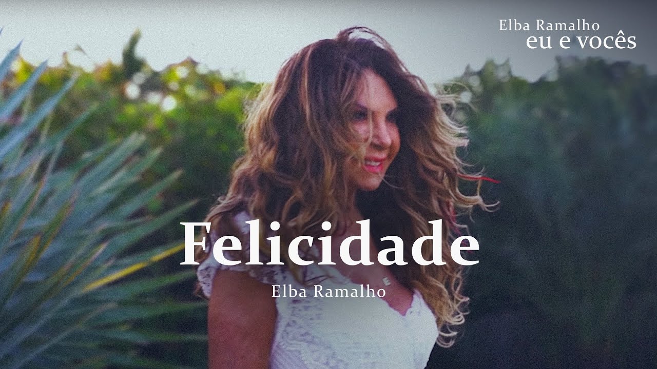 Elba Ramalho: Felicidade (Clipe Oficial)