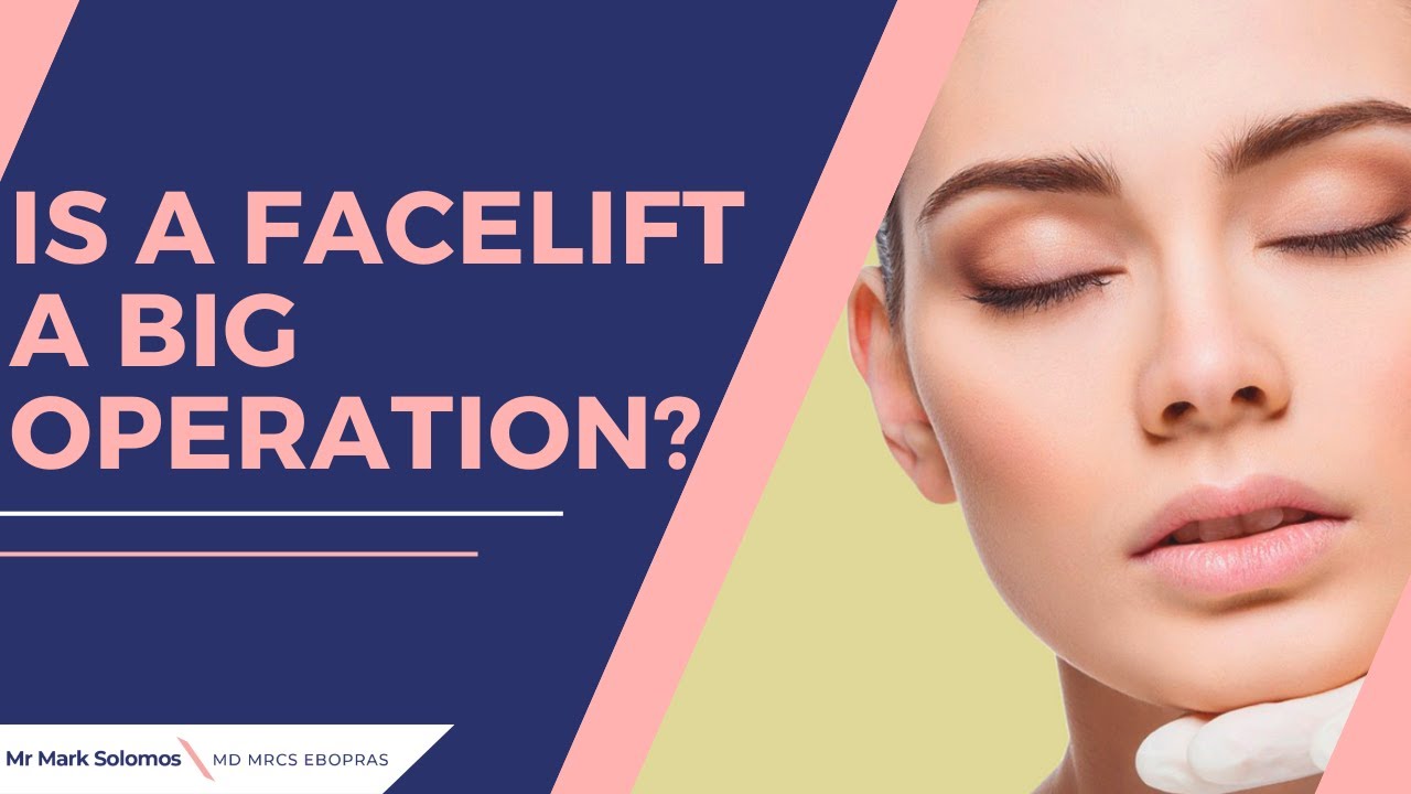 Is A Facelift A Big Operation? | Insights from Plastic Surgeon Mark Solomos