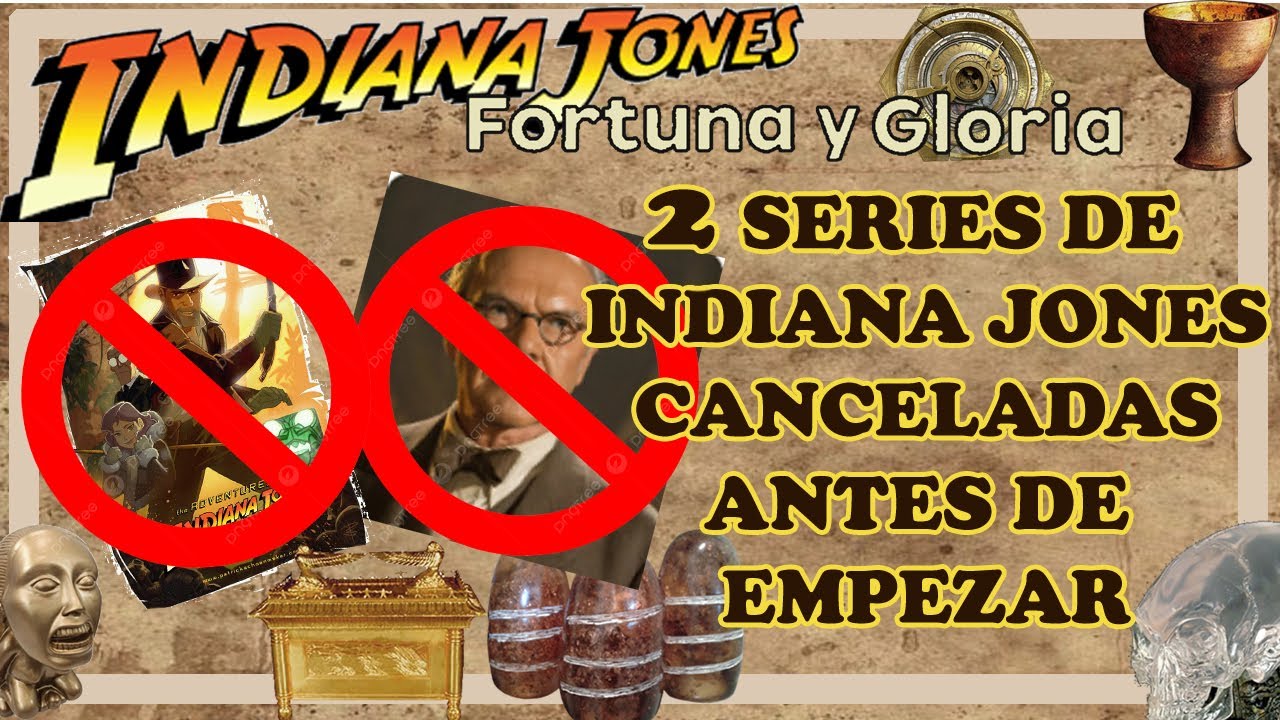 DOS SERIES CANCELADAS DE INDIANA JONES