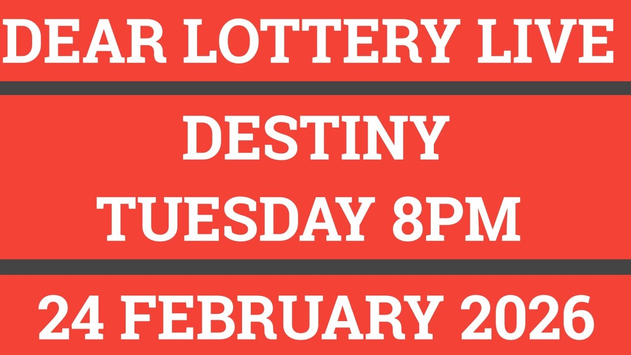 DEAR LOTTERY SAMBAD LIVE DESTINY TUESDAY 8PM NIGHT 24 FEBRUARY 2026