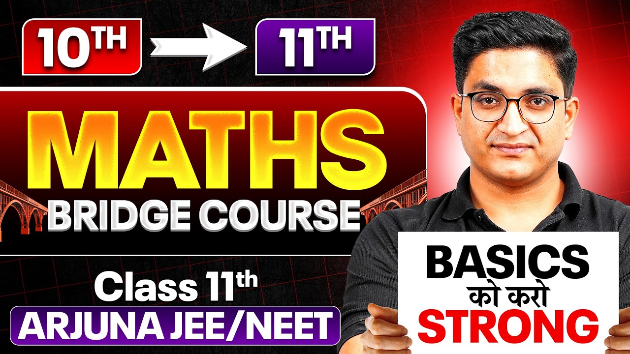 Class 11th Maths Bridge Course🔥 | Arjuna JEE/NEET