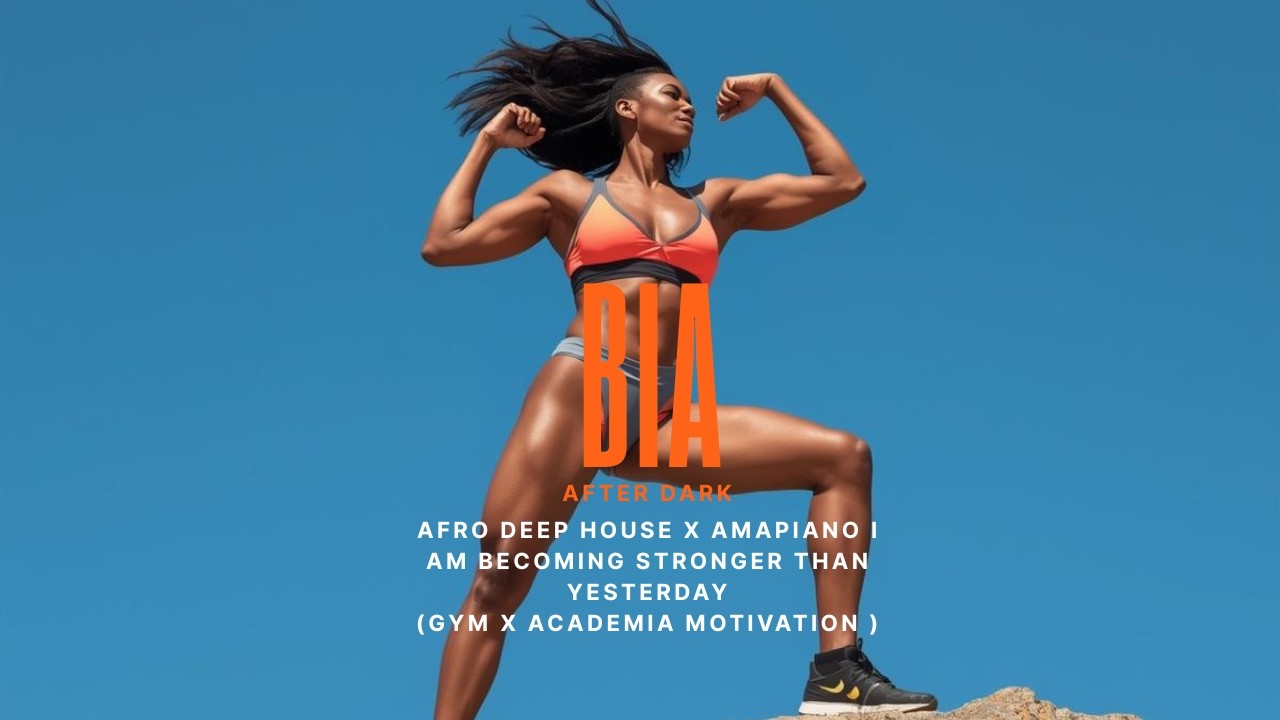 Afro Deep House x Amapiano I Am Becoming Stronger than Yesterday (Gym Motivation Playlist)
