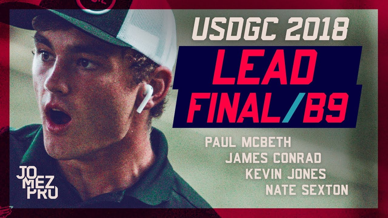 2018 USDGC | LEAD | FINAL RD B9 | McBeth, Jones, Conrad, Sexton