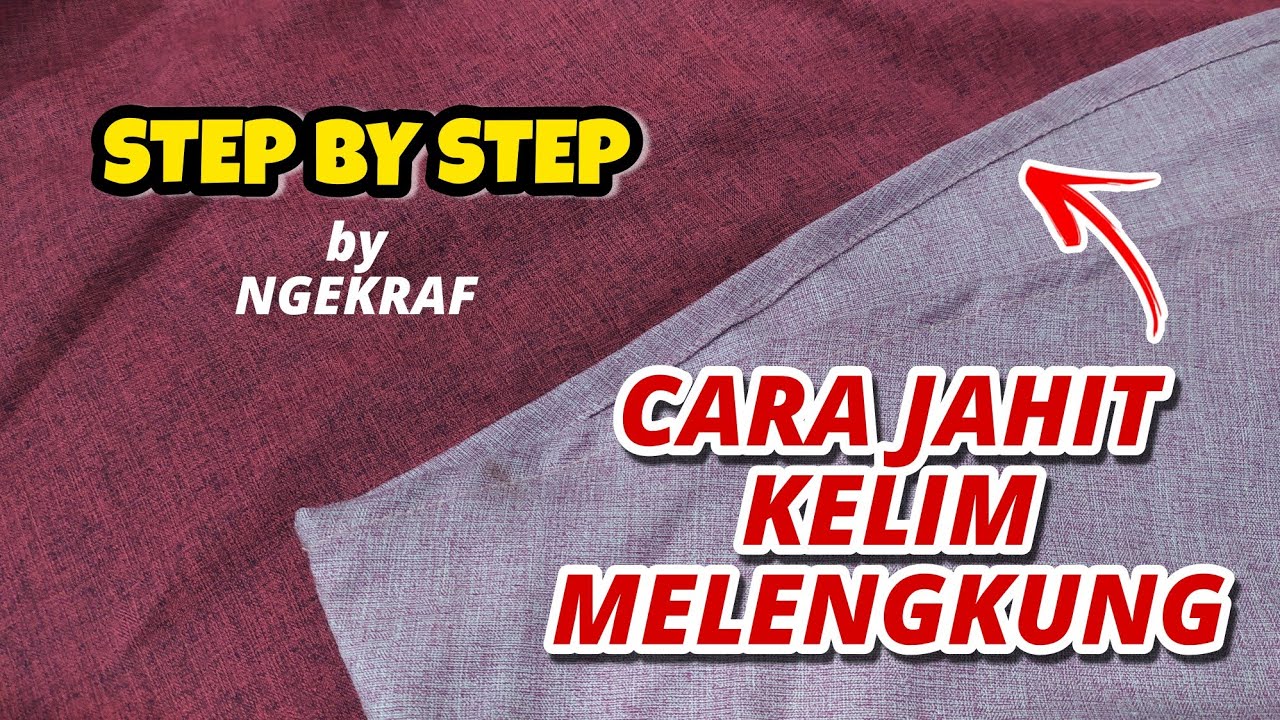 Tips dan Tutorial Cara Jahit Kelim Gamis Rok Melengkung